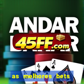 as melhores bets do brasil